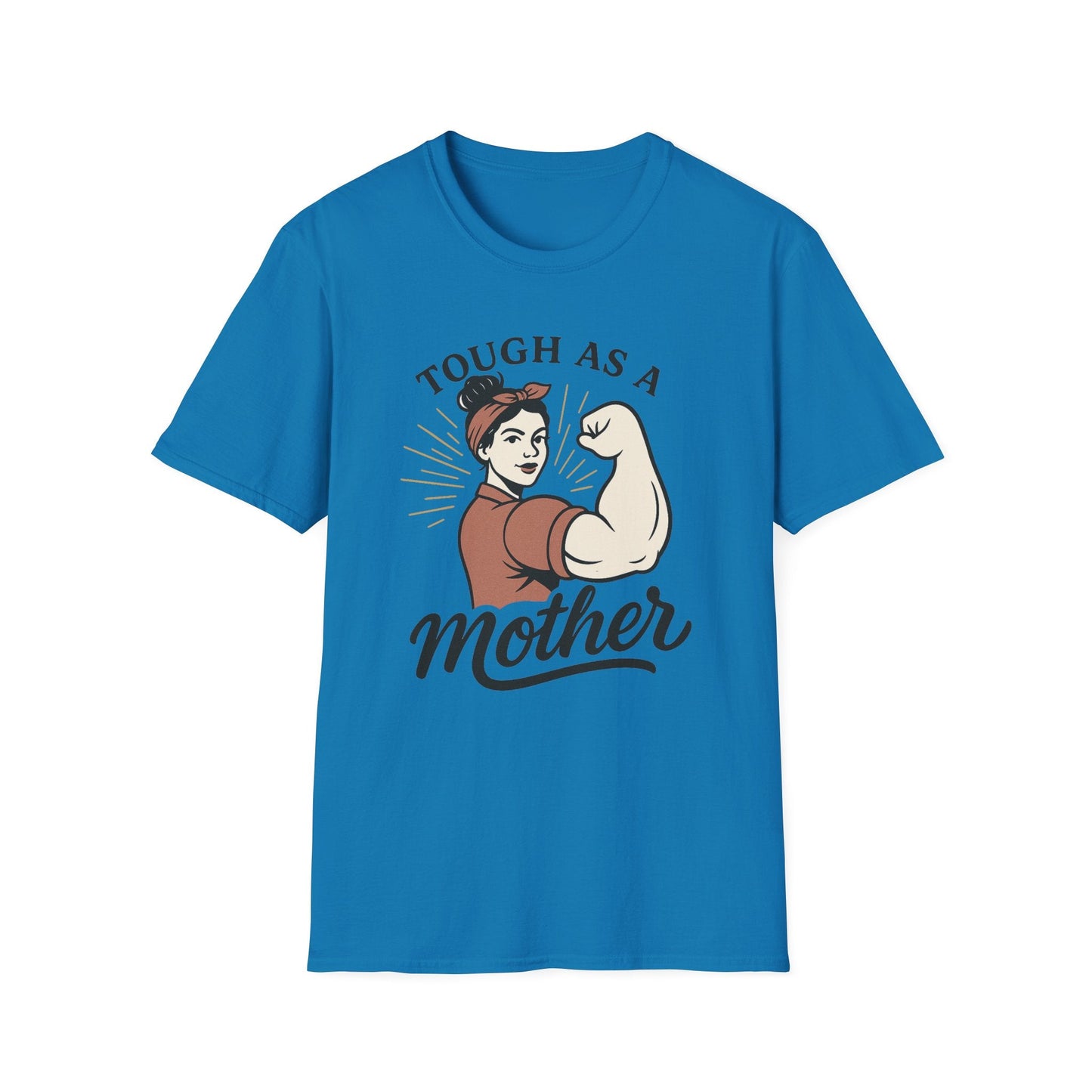Tough as a Mother T-Shirt