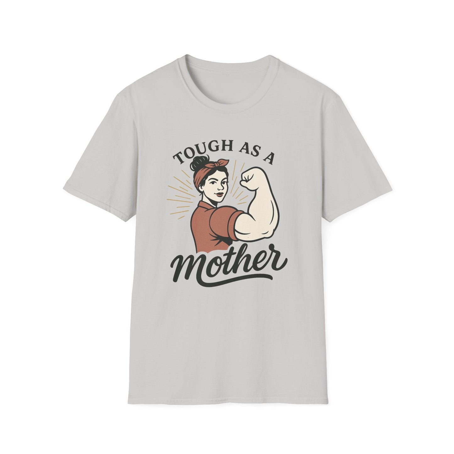 Tough as a Mother T-Shirt