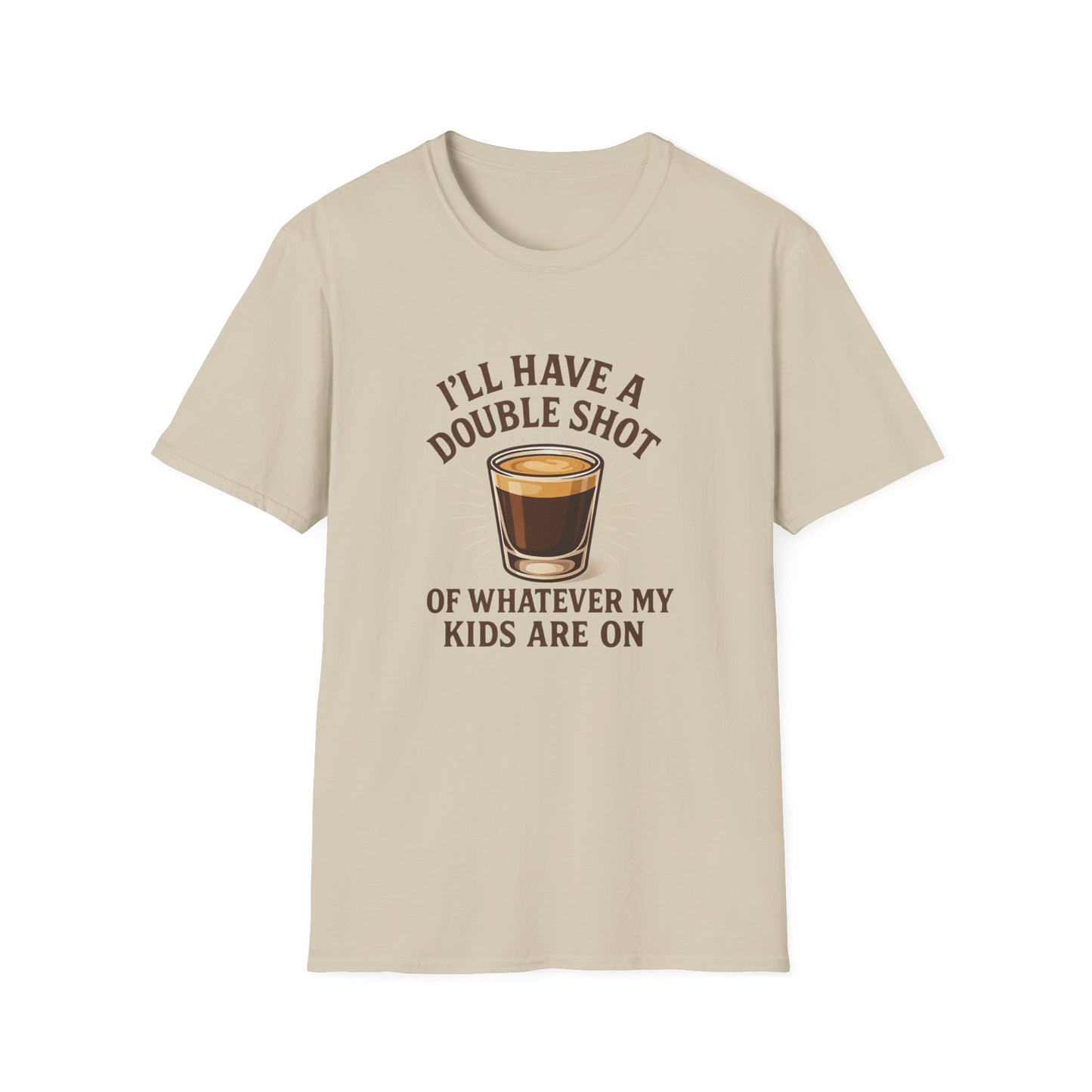 Double Shot of Whatever My Kids Are On T-Shirt