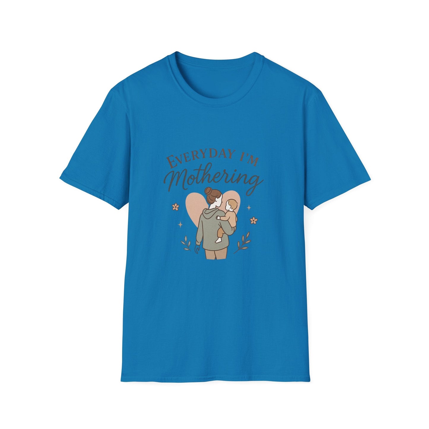Everyday I'm Mothering T-Shirt