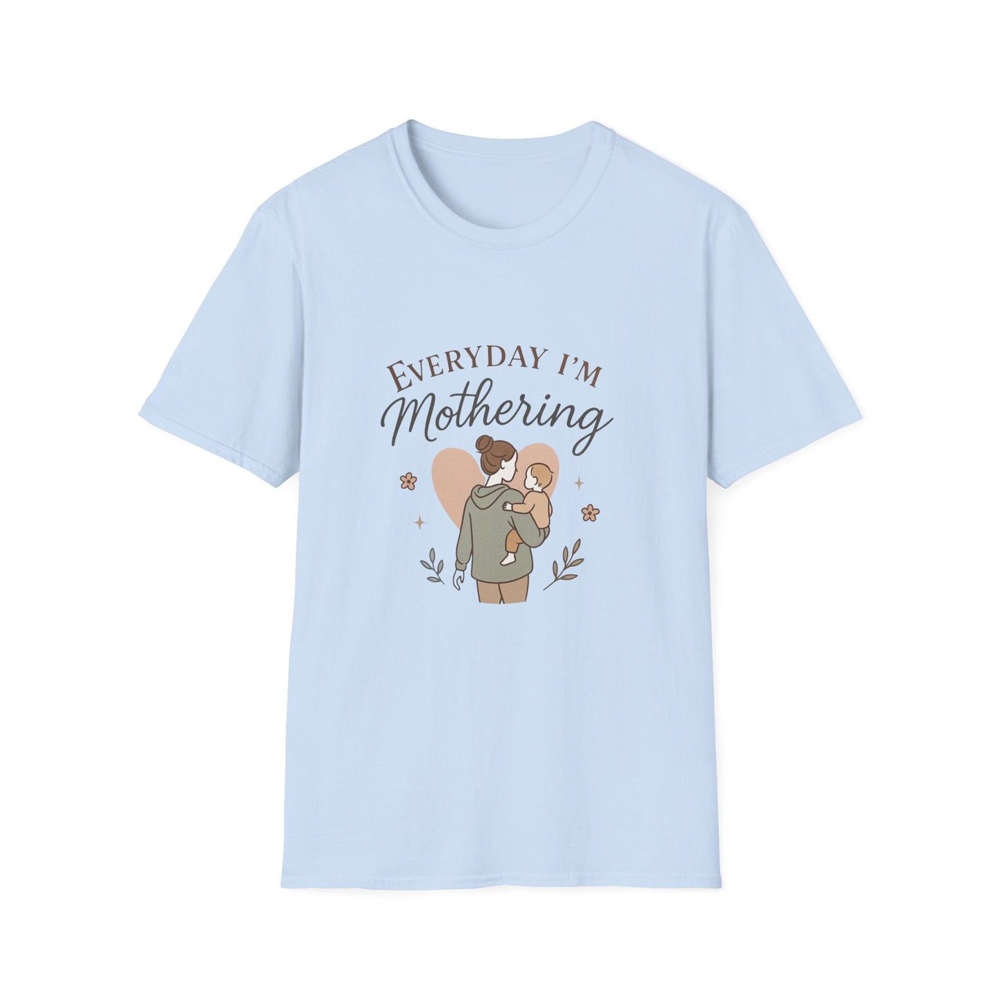 Everyday I'm Mothering T-Shirt