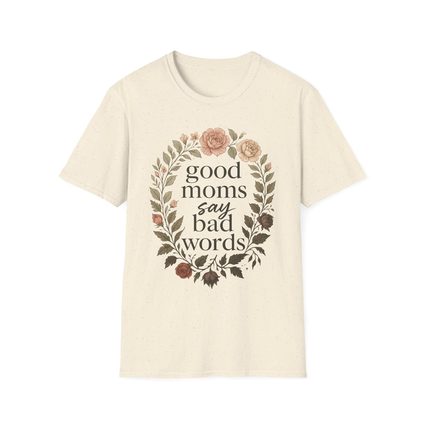Good Moms Say Bad Words T-Shirt