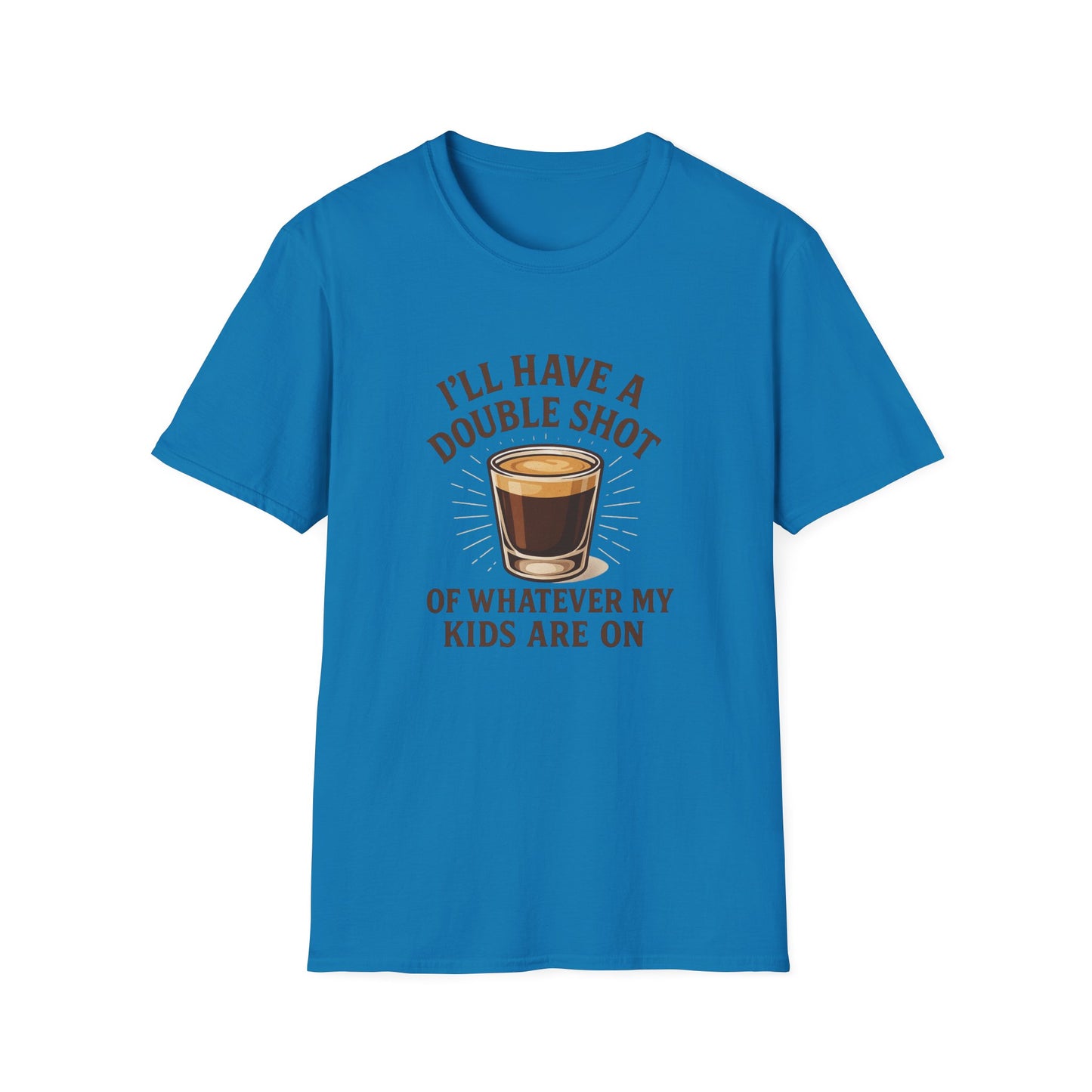Double Shot of Whatever My Kids Are On T-Shirt