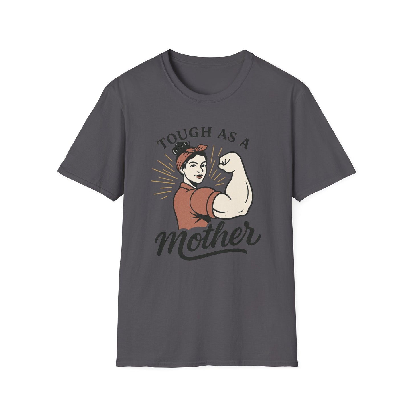 Tough as a Mother T-Shirt