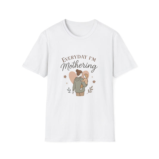 Everyday I'm Mothering T-Shirt