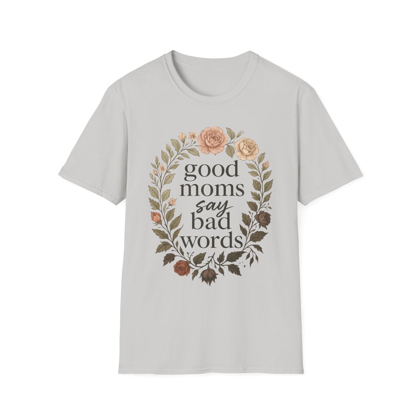 Good Moms Say Bad Words T-Shirt