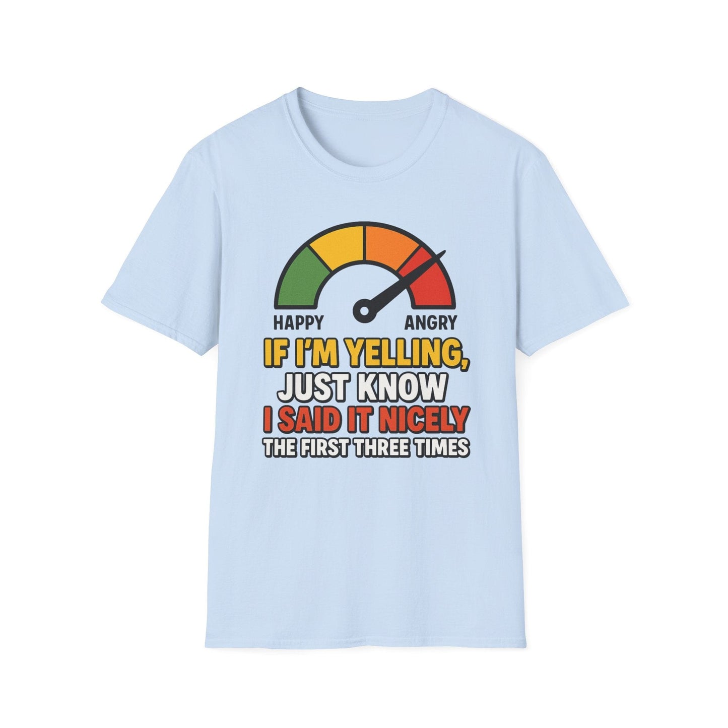 Funny Quote Unisex Softstyle T-Shirt