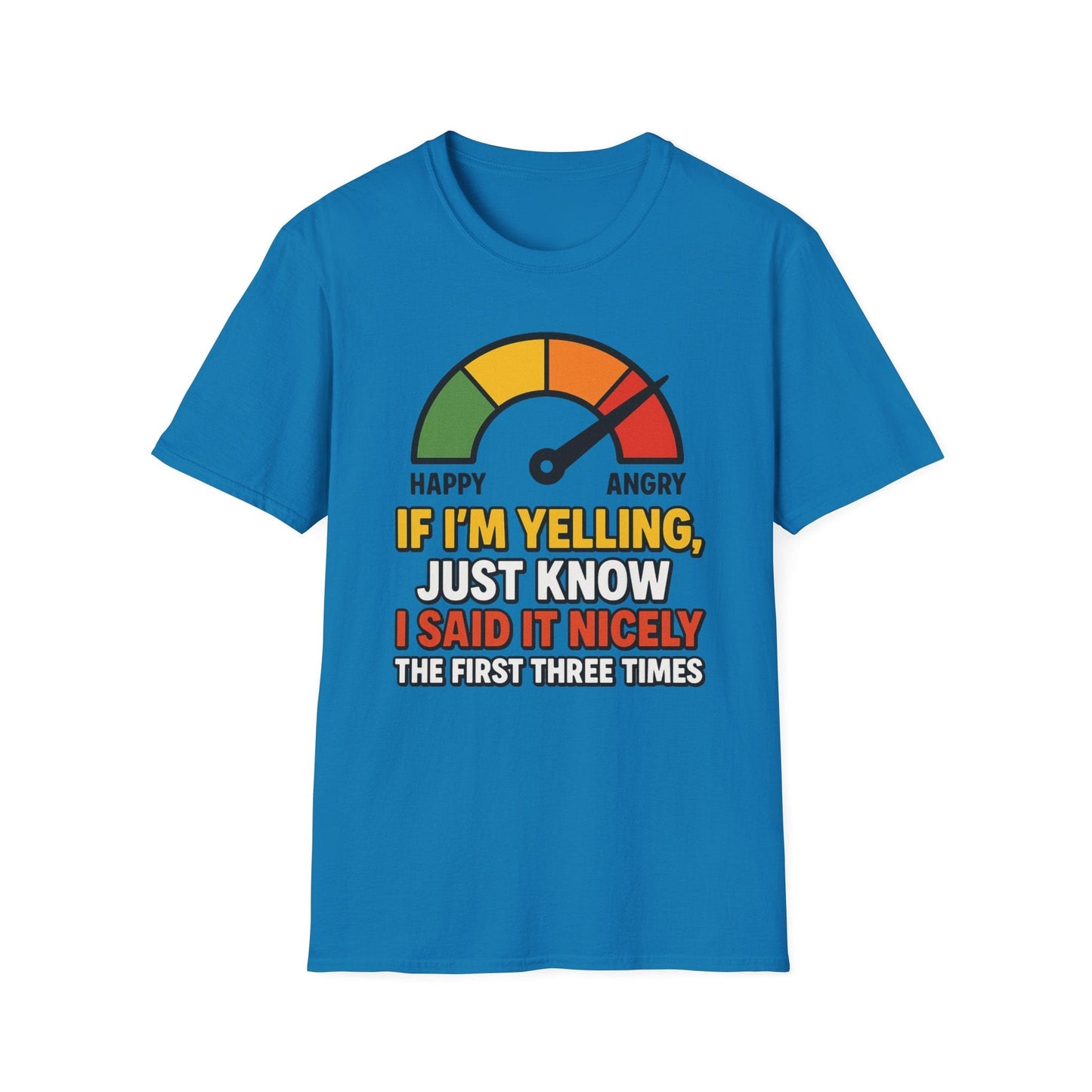 Funny Quote Unisex Softstyle T-Shirt